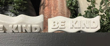 Load image into Gallery viewer, BE KIND Word Art | Cement | Shelf decor | Zen | Handmade | JLK