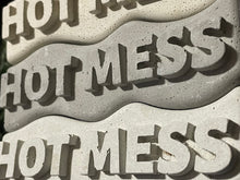 Load image into Gallery viewer, HOT MESS Word Art | Cement | Shelf decor | gift idea | Handmade | JLK